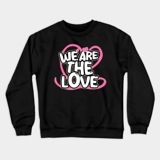 We Are The Love: Bold Contrast & Unity in Black, White, and Red Crewneck Sweatshirt